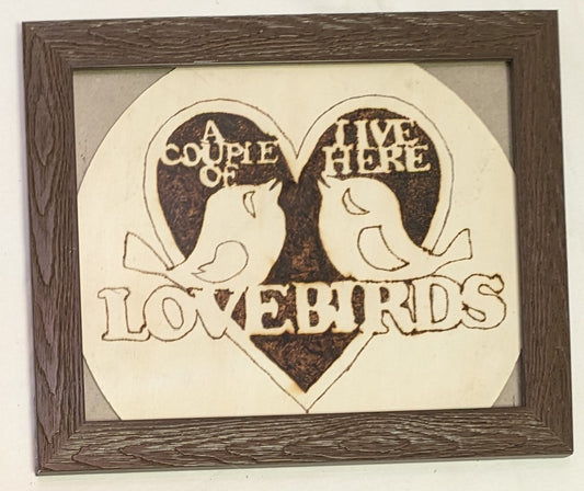 Art Pyrography on Wood Sign A couple of Lovebirds Live Here in Frame under Glass